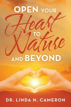 Paperback Open Your Heart to Nature and Beyond Book