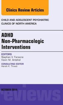 Hardcover Adhd: Non-Pharmacologic Interventions, an Issue of Child and Adolescent Psychiatric Clinics of North America: Volume 23-4 Book