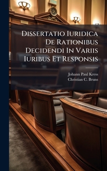 Hardcover Dissertatio Iuridica De Rationibus Decidendi In Variis Iuribus Et Responsis [Romanian] Book