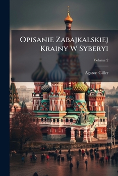 Paperback Opisanie Zabajkalskiej Krainy W Syberyi; Volume 2 [Polish] Book