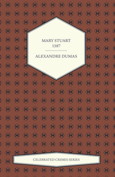 Paperback Mary Stuart - 1587 (Celebrated Crimes Series) Book