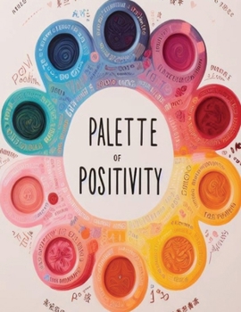 Palette of Positivity: 50 Inspirational Quotes for Cancer Fighters: A Coloring Book with Positive Affirmations