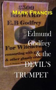 Paperback Edmund Godfrey & the Devil's Trumpet.: The Witchfinder is back. Now he wants Godfrey. Book