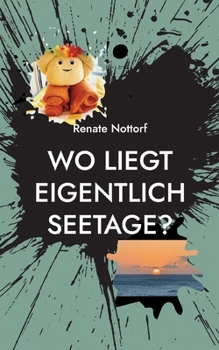 Paperback Wo liegt eigentlich Seetage? [German] Book