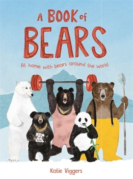 A BOOK OF BEARS AT HOME WITH BEARS AROUND THE WORLD /ANGLAIS