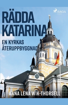 Paperback Rädda Katarina: en kyrkas återuppbyggnad [Swedish] Book