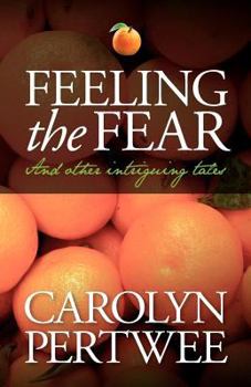 Paperback Feeling the Fear: Tales of the Unexpected Book