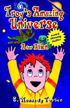 Paperback Troy's Amazing Universe: A for Aliens Book