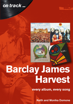 Barclay James Harvest: Every Album, Every Song