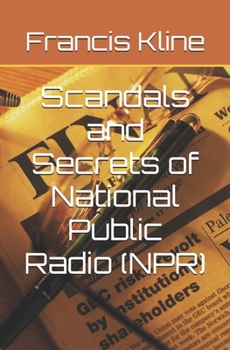 Paperback Scandals and Secrets of National Public Radio (NPR) Book