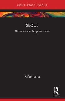 Paperback Seoul: Of Islands and Megastructures Book