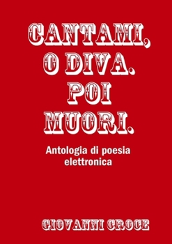 Paperback Cantami, o Diva. Poi muori. [Italian] Book