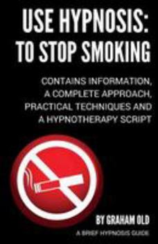 Paperback Use Hypnosis: to Stop Smoking: Use Hypnosis to Stop Smoking Book