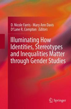Paperback Illuminating How Identities, Stereotypes and Inequalities Matter Through Gender Studies Book