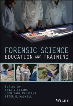 Hardcover Forensic Science Education and Training: A Tool-Kit for Lecturers and Practitioner Trainers Book