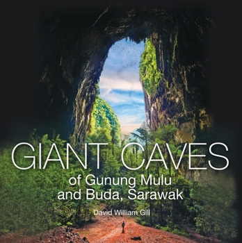 Hardcover Giant Caves of Gunung Mulu and Buda, Sarawak Book