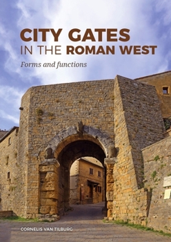 Paperback City Gates in the Roman West: Forms and Functions Book