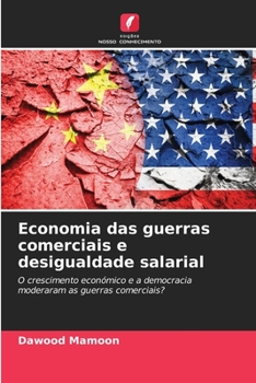 Economia das guerras comerciais e desigualdade salarial (Portuguese Edition)