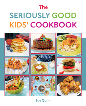 Paperback The Seriously Good Kids Cookbook Book