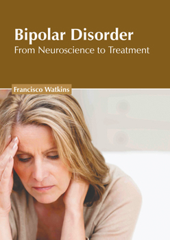 Hardcover Bipolar Disorder: From Neuroscience to Treatment Book