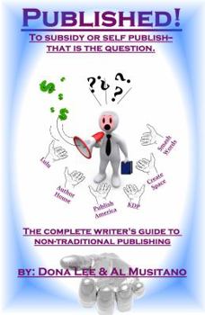 Paperback Published! The Complete Guide to Nontraditional Publishing: To Self or Subsidy Publish? That is the Question Book