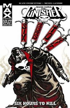 Punisher: Frank Castle Max - Six Hours To Kill - Book #12 of the Punisher (2004) (Collected Editions)