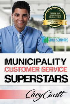 Paperback Municipality Customer Service Superstars: Six attitudes that bring out our best Book