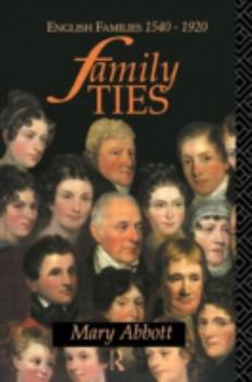 Family Ties: English Families 1540 - 1920