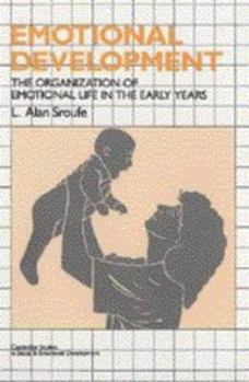 Emotional Development: The Organization of Emotional Life in the Early Years - Book  of the Cambridge Studies in Social and Emotional Development