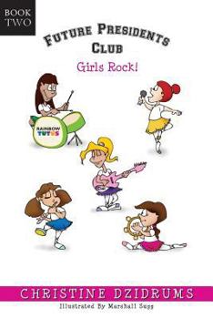 Paperback Future Presidents Club: Girls Rock: Future Presidents Club Volume 2 Book