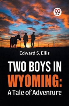 Paperback Two Boys In Wyoming: A Tale Of Adventure Book