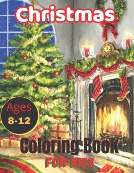 Paperback Christmas Ages 8-12 Coloring Book For Kids: A fun educational activity book for Kids. Santa Claus, elves and other christmas With 50 unique designs... Book