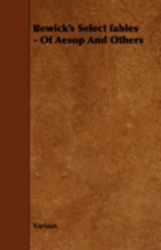 Paperback Bewick's Select Fables - Of Aesop and Others Book