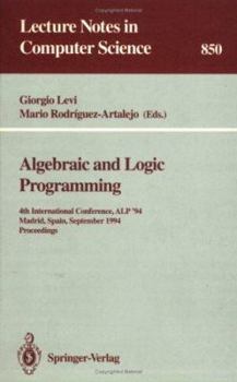 Paperback Algebraic and Logic Programming: 4th International Conference, Alp '94, Madrid, Spain, September 14-16, 1994. Proceedings Book