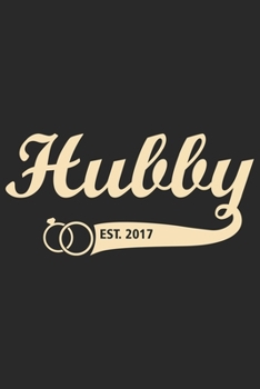 Paperback Hubby est 2017: A beautiful line journal for husband as the gift of anniversary day journal and valentine day journal Book