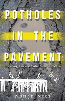 Paperback Potholes in the Pavement: Inspiring Tales of Vulnerable Children Book