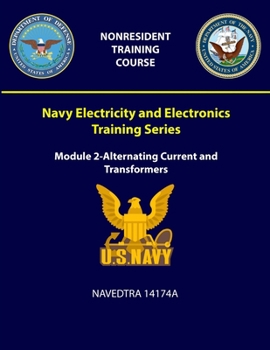 Paperback Navy Electricity and Electronics Training Series: Module 2-Alternating Current and Transformers - NAVEDTRA 14174A Book