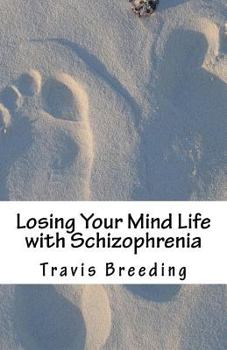 Paperback Losing Your Mind Life with Schizophrenia Book