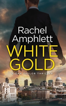 White Gold: A Dan Taylor thriller (Dan Taylor Spy Thrillers)
