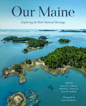 Paperback Our Maine: Exploring Its Rich Natural Heritage Book