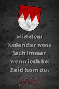 Paperback Mid dem Kalender wass iech immer wenn iech ka Zeid hom du. 2020: Fr?nkischer Taschenkalender Wochenplaner - 52 Wochen und Platz f?r zus?tzliche Notize [German] Book