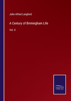 A Century of Birmingham Life: Volume II