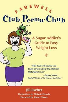 Paperback Farewell, Club Perma-Chub: A Sugar Addict's Guide to Easy Weight Loss Book