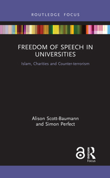 Hardcover Freedom of Speech in Universities: Islam, Charities and Counter-Terrorism Book