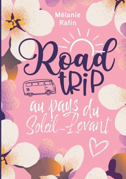 Paperback Road trip au pays du Soleil-levant [French] Book