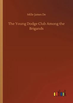 Paperback The Young Dodge Club Among the Brigands Book