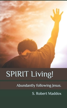 Paperback Spirit Living: Abundantly Following Jesus Book