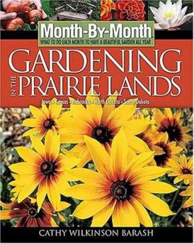 Paperback Month by Month Gardening in the Prairie Lands: Iowa, Kansas, Nebraska, North Dakota, South Dakota Book