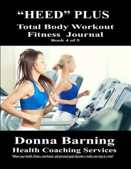 Paperback Heed Plus Total Body Workout Fitness Journal: Nsp Book