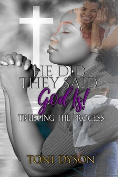 Paperback He Did. They Said. God Is: Trusting the Process Book